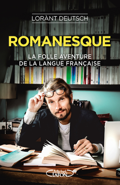Romanesque - La folle aventure de la langue française (9782749936321-front-cover)
