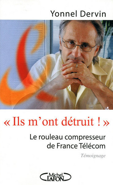 Ils m'ont détruit ! Le rouleau compresseur de France Télécom (9782749911748-front-cover)