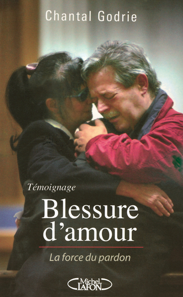 Blessure d'amour la force du pardon (9782749902623-front-cover)