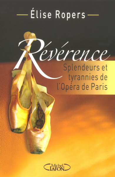 Révérence splendeurs et tyrannies de l'opéra de Paris (9782749900117-front-cover)