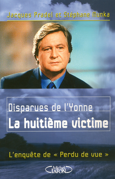 Disparues de l'Yonne la huitième victime (9782749902272-front-cover)