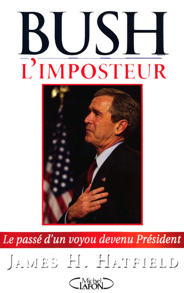 Bush l'imposteur - Le passé d'un voyou devenu président (9782749900803-front-cover)
