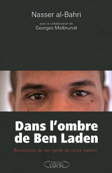 Dans l'ombre de Ben Laden - Révélations de son garde du corps repenti (9782749911977-front-cover)