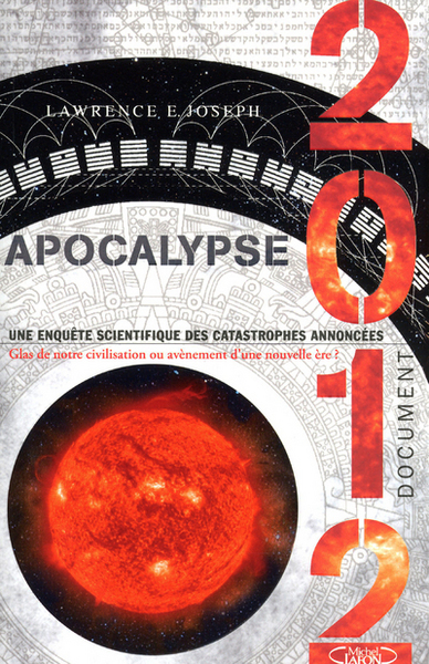 Apocalypse 2012. Nouvelle édition.Une enquête scientifique des catastrophes annoncées. (9782749915920-front-cover)