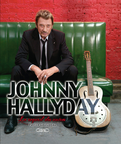 Johnny Hallyday: le regard des autres réédition (9782749920351-front-cover)
