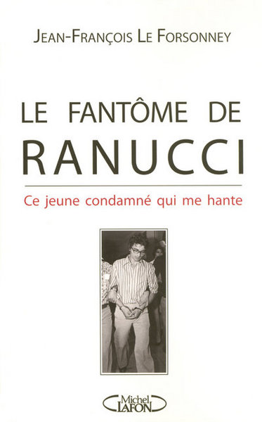 Le fantôme de Ranucci - Ce jeune condamné qui me hante (9782749905617-front-cover)