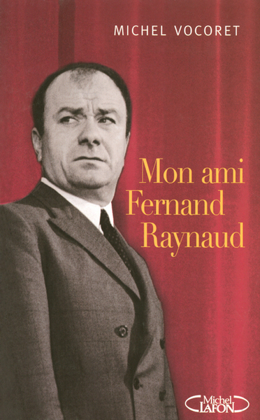 Mon ami Fernand Raynaud (9782749905235-front-cover)