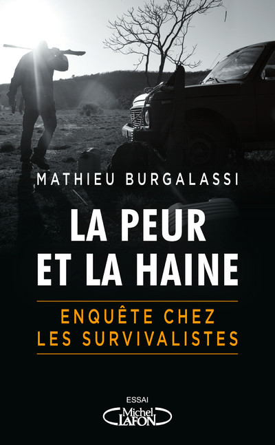 La peur et la haine - Enquête chez les survivalistes (9782749945439-front-cover)