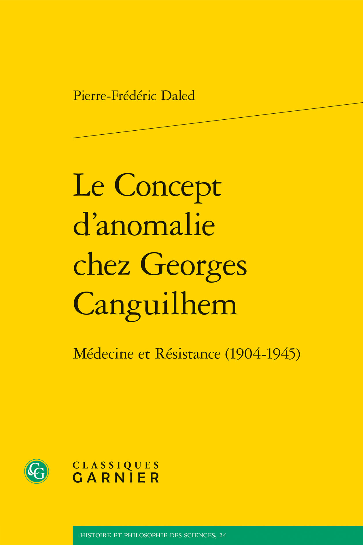 Le Concept d'anomalie chez Georges Canguilhem, Médecine et Résistance (1904-1945) (9782406104612-front-cover)