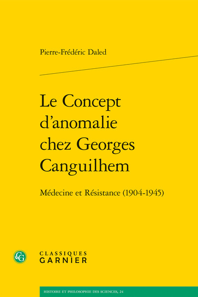 Le Concept d'anomalie chez Georges Canguilhem, Médecine et Résistance (1904-1945) (9782406104612-front-cover)