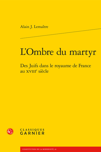 L'Ombre du martyr, Des Juifs dans le royaume de France au XVIIIe siècle (9782406188452-front-cover)
