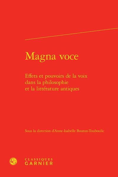 Magna voce, Effets et pouvoirs de la voix dans la philosophie et la littérature antiques (9782406106616-front-cover)
