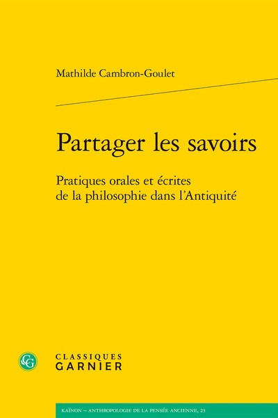 Partager les savoirs, Pratiques orales et écrites de la philosophie dans l'Antiquité (9782406144304-front-cover)