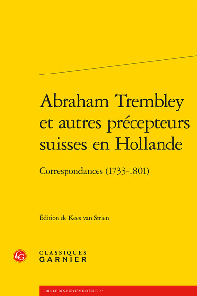 Abraham Trembley et autres précepteurs suisses en Hollande, Correspondances (1733-1801) (9782406130680-front-cover)