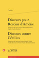 Discours pour Roscius d'Amérie, pour Publius Quintus, pour Q. Roscius le comédien. Discours contre Cécilius, première action con (9782406192190-front-cover)