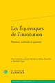 Les Équivoques de l'institution, Normes, individu et pouvoir (9782406107514-front-cover)