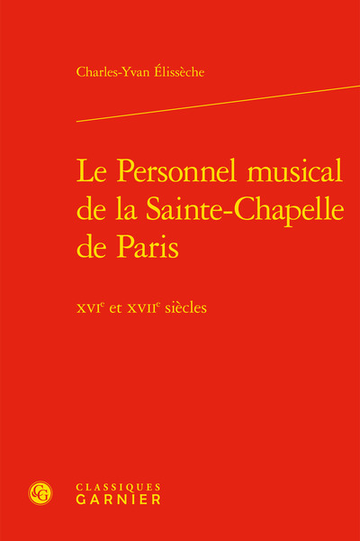Le Personnel musical de la Sainte-Chapelle de Paris, XVIe et XVIIe siècles (9782406125587-front-cover)
