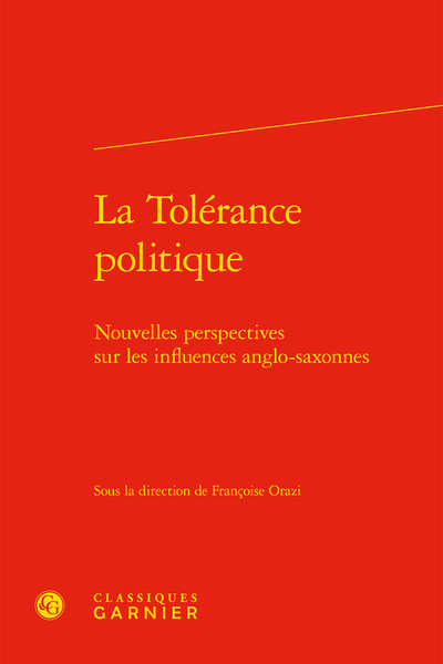 La Tolérance politique, Nouvelles perspectives sur les influences anglo-saxonnes (9782406111122-front-cover)