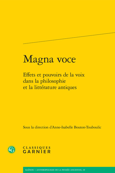 Magna voce, Effets et pouvoirs de la voix dans la philosophie et la littérature antiques (9782406106609-front-cover)