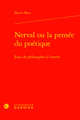 Nerval ou la pensée du poétique, Essai de philosophie à l'oeuvre (9782406106227-front-cover)