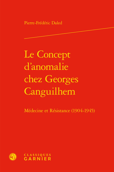 Le Concept d'anomalie chez Georges Canguilhem, Médecine et Résistance (1904-1945) (9782406104629-front-cover)
