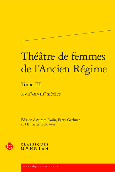Théâtre de femmes de l'Ancien Régime, XVIIe-XVIIIe siècles (9782406129639-front-cover)