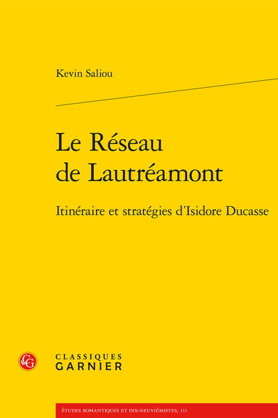 Le Réseau de Lautréamont, Itinéraire et stratégies d'Isidore Ducasse (9782406115120-front-cover)