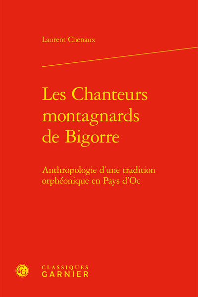 Les Chanteurs montagnards de Bigorre, Anthropologie d'une tradition orphéonique en Pays d'Oc (9782406101024-front-cover)