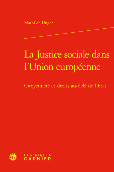 La Justice sociale dans l'Union européenne, Citoyenneté et droits au-delà de l'État (9782406130345-front-cover)