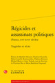 Régicides et assassinats politiques, Tragédies et récits (9782406190257-front-cover)