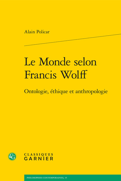 Le Monde selon Francis Wolff, Ontologie, éthique et anthropologie (9782406112112-front-cover)