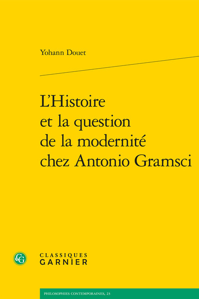 L'Histoire et la question de la modernité chez Antonio Gramsci (9782406127239-front-cover)