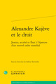 Alexandre Kojève et le droit, Justice, société et État à l'épreuve d'un nouvel ordre mondial (9782406178651-front-cover)