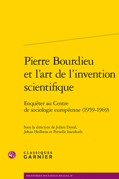 Pierre Bourdieu et l'art de l'invention scientifique, Enquêter au Centre de sociologie européenne (1959-1969) (9782406124030-front-cover)