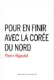 Pour en finir avec la Corée du nord (9782283031216-front-cover)