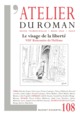 Revue Atelier du roman N°108, Le visage de la Liberté (9782283036129-front-cover)