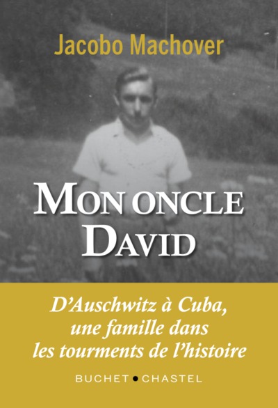 Mon oncle david, D'auschwitz à cuba, une famille dans les tourments de l'histoire (9782283033432-front-cover)