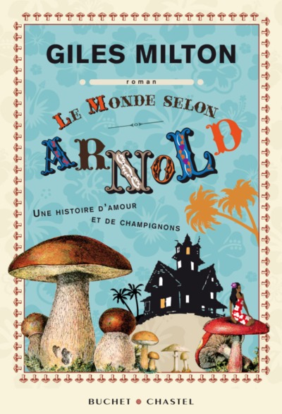 Le monde selon arnold une histoire d amour etde champignon (9782283023730-front-cover)