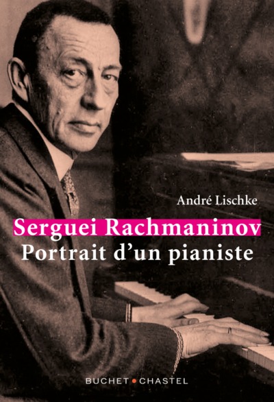 Serguei Rachmaninov, Portrait du pianiste (9782283033098-front-cover)