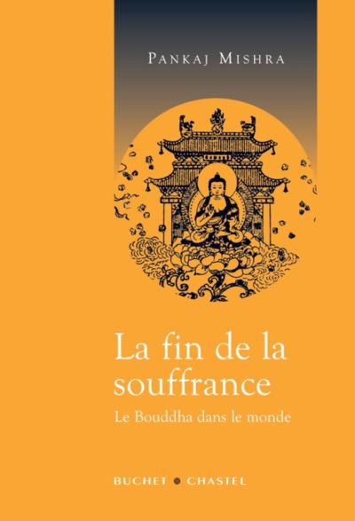 LA FIN DE LA SOUFFRANCE LE BOUDDHA DANS LE MONDE (9782283021538-front-cover)