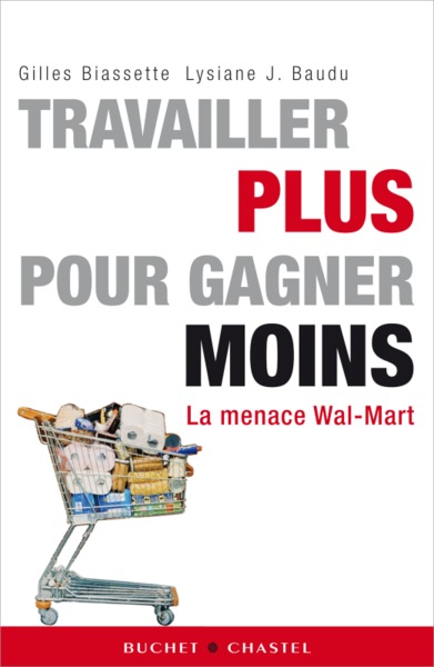 TRAVAILLER PLUS POUR GAGNER MOINS LA MENACE WAL MART (9782283023396-front-cover)