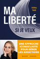 Ma liberté si je veux, Une approche iconoclaste de la gestion de l'addiction (9782283037218-front-cover)