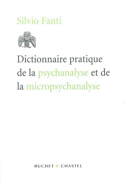 DICTIONNAIRE PRATIQUE DE LA PSYCHANALYSE ET DE LA MICROPSYCHANALYSE (9782283019627-front-cover)