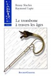 Le trombone à travers les âges (9782283018347-front-cover)