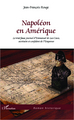 Napoléon en Amérique, Le vrai faux journal d'Emmanuel de Las Cases, secrétaire et confident de l'Empereur (9782336290089-front-cover)