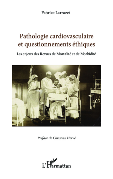 Pathologie cardiovasculaire et questionnements éthiques, Les enjeux des Revues de Mortalité et de Morbidité (9782336293202-front-cover)