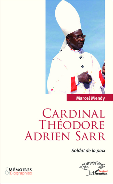 Cardinal Théodore Adrien Sarr soldat de la paix (9782336299358-front-cover)