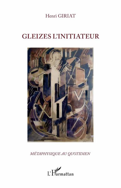 Gleizes l'initiateur (9782336297521-front-cover)