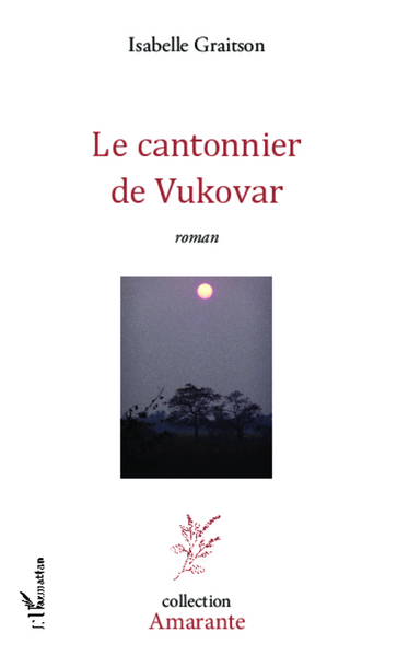 Le cantonnier de Vukovar, Roman (9782336290645-front-cover)