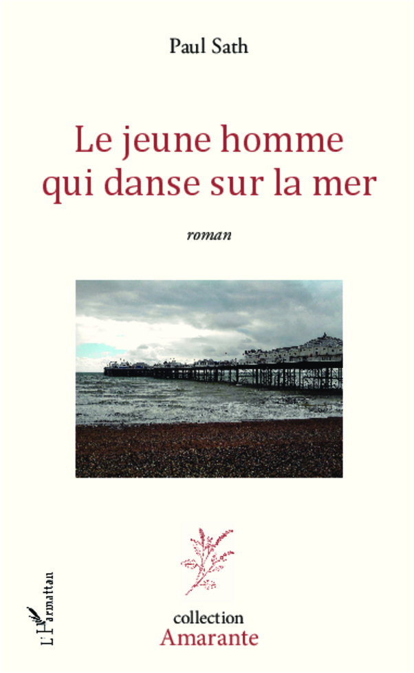 Le jeune homme qui danse sur la mer, Roman (9782336290263-front-cover)